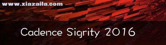 Cadence Sigrity 2016 免费版 附安装教程